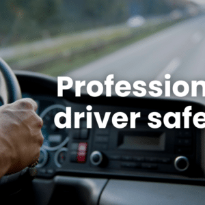 Professional driver safety